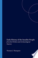 Early history of the Israelite people : from the written & archaeological sources / Thomas L. Thompson.