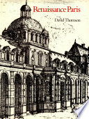 Renaissance Paris : architecture and growth, 1475-1600 / David Thomson.