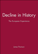 Decline in history : the European experience / J.K.J. Thomson.