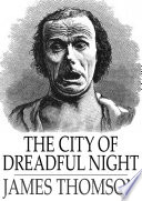 The city of dreadful night /