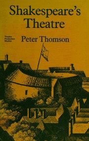 Shakespeare's theatre / Peter Thomson.
