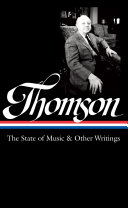 The state of music & other writings / Virgil Thomson ; Tim Page, editor.