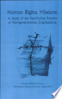 Human rights missions : a study of the fact-finding practice of non-governmental organizations /