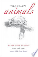 Thoreau's animals / Henry David Thoreau ; edited by Geoff Wisner ; illustrator by Debby Cotter Kaspari.