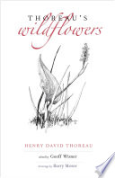 Thoreau's wildflowers / Henry David Thoreau ; edited by Geoff Wisner ; drawings by Barry Moser.