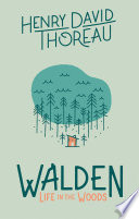 Walden : life in the woods / Henry David Thoreau ; cover art and illustrations by Seth Lucas.