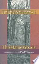 The Maine woods / Henry D. Thoreau ; edited by Joseph J. Moldenhauer ; with an introduction by Paul Theroux.
