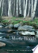 The Maine woods : a fully annotated edition / Henry D. Thoreau ; edited by Jeffrey S. Cramer.