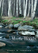 The Maine woods : a fully annotated edition / Henry D. Thoreau ; edited by Jeffrey S. Cramer.