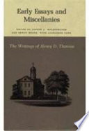 Early essays and miscellanies / Henry D. Thoreau ; edited by Joseph J. Moldenhauer and Edwin Moser, with Alexander C. Kern.