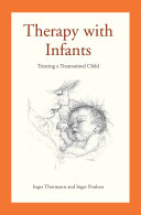 Therapy with infants : treating a traumatised child /