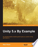 Unity 5.x by example : an example-based practical guide to get you up and running with Unity 5.x /