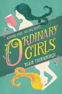 Ordinary girls / Blair Thornburgh.