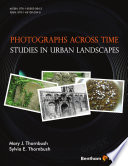 Photographs across time : studies in urban landscapes /