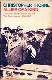 Allies of a kind : the United States, Britain, and the war against Japan, 1941-1945 /