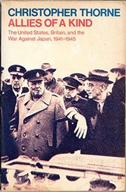 Allies of a kind : the United States, Britain, and the war against Japan, 1941-1945 / Christopher Thorne.