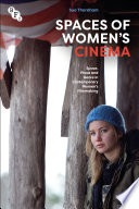 Spaces of women's cinema : space, place and genre in contemporary women's filmmaking / Sue Thornham.
