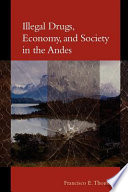 Illegal drugs, economy and society in the Andes /