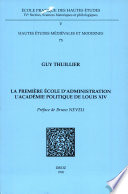 La première école d'administration : l'Académie politique de Louis XIV /