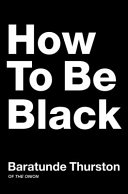 How to be black /