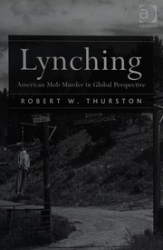 Lynching : American mob murder in global perspective /