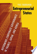 Entrepreneurial states : reforming corporate governance in France, Japan, and Korea / Yves Tiberghien.