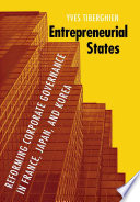 Entrepreneurial states reforming corporate governance in France, Japan, and Korea / Yves Tiberghien.