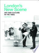 London's new scene : art and culture in the 1960s /