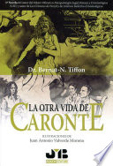 La otra vida de Caronte / Bernat-N. Tiffon ; ilustraciones de Juan Antonio Valverde Moreno.