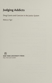 Judging addicts : drug courts and coercion in the justice system /