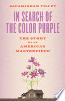 In search of the color purple : the story of an American masterpiece /