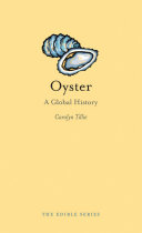 Oyster : a global history / Carolyn Tillie.