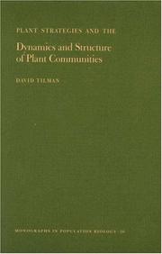 Plant strategies and the dynamics and structure of plant communities / David Tilman.
