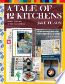 A tale of 12 kitchens : family cooking in four countries /