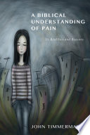 A biblical understanding of pain : its reasons and realities /