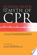 Sudden death and the myth of CPR /