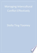 Managing intercultural conflict effectively / by Stella Ting-Toomey and John G. Oetzel.