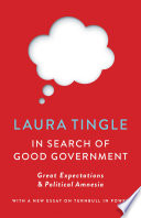 In search of good government : great expectations & political amnesia /