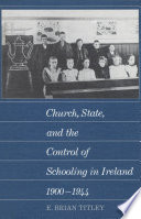 Church, state, and the control of schooling in Ireland, 1900-1944 /