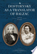 Dostoevsky as a translator of Balzac / Julia Titus.