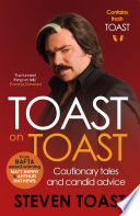 Toast on toast : cautionary tales and candid advice /