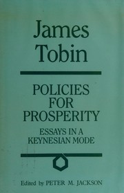 Policies for prosperity : essays in a Keynesian mode /