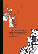 The Art of Building at the Dawn of Human Civilization The Ontogenesis of Architecture.