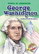 George Washington : a life of self-discipline /