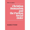 Christian humanism and the puritan social order /