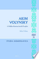 Akim Volynsky : a hidden Russian-Jewish prophet /