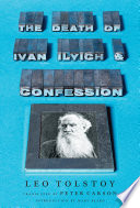 The death of Ivan Ilyich and Confession /