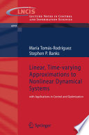 Linear, time-varying approximations to nonlinear dynamical systems : with applications in control and optimization /