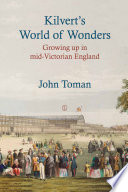 Kilvert's World of Wonders : Growing up in Mid-Victorian England.