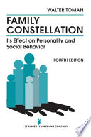 Family constellation : its effects on personality and social behavior / Walter Toman.